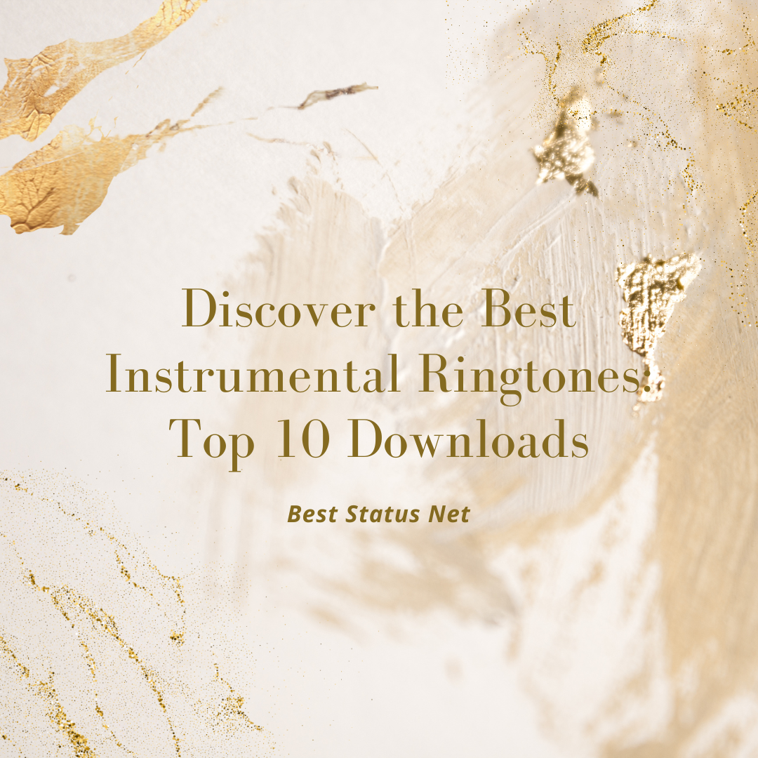 Discover the Best Instrumental Ringtones: Top 10 Downloads