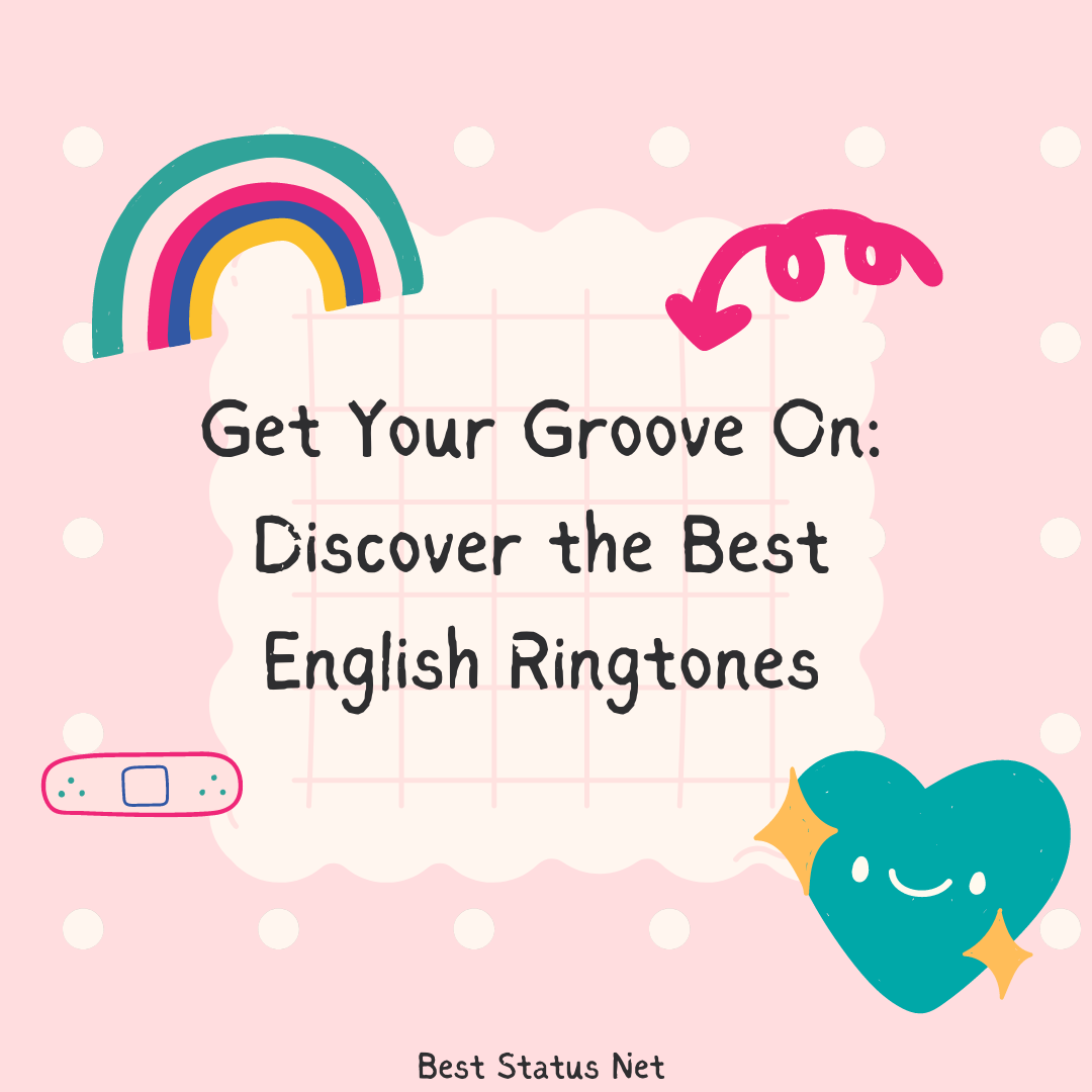 Get Your Groove On: Discover the Best English Ringtones