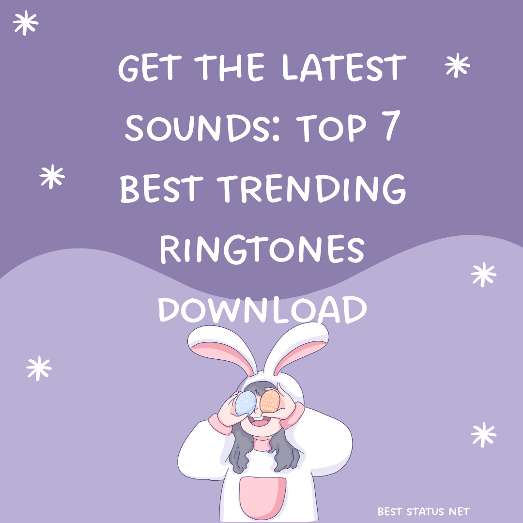 Get the Latest Sounds: Top 7 Best Trending Ringtones Download