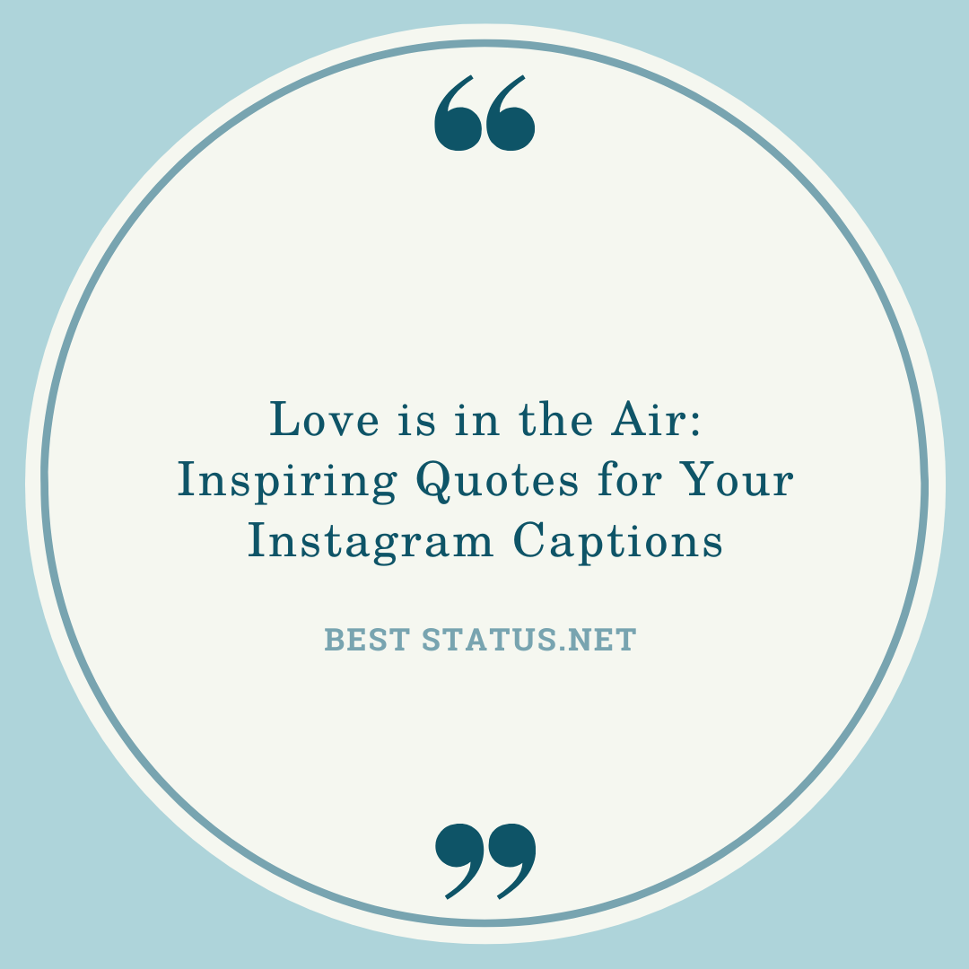 Get Inspired by These 2023 Love Quotes For Instagram￼