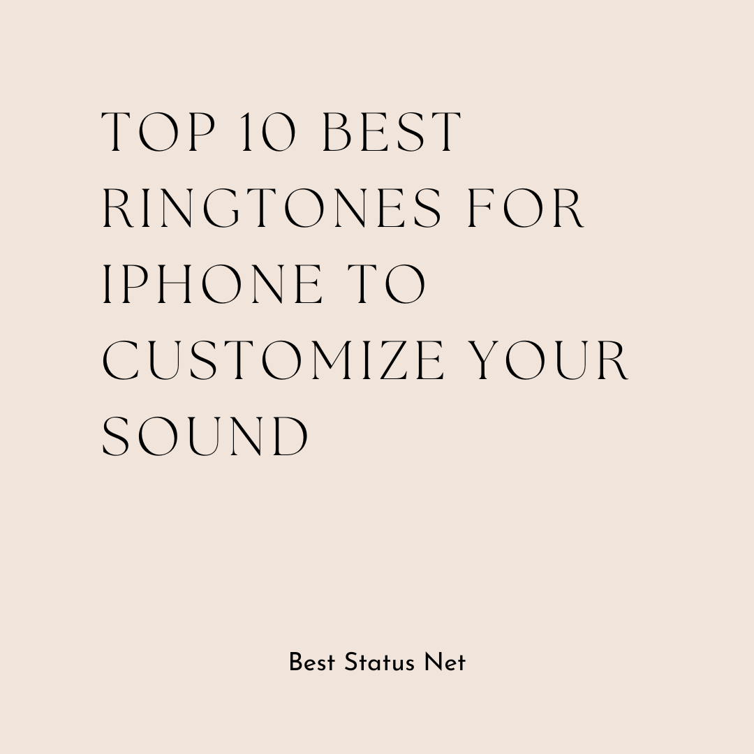 Top 10 Best Ringtones for iPhone to Customize Your Sound