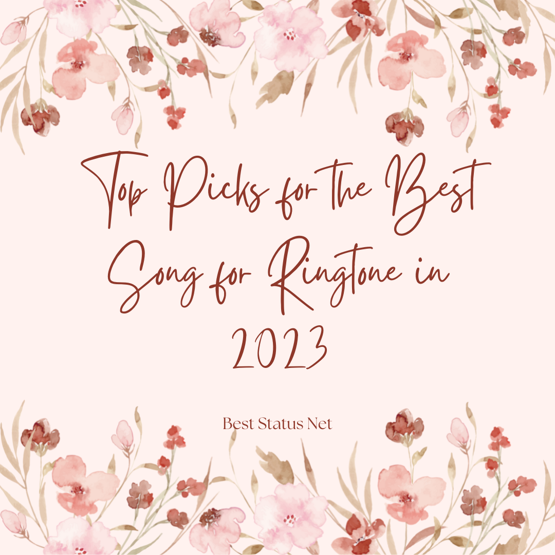 Top Picks for the Best Song for Ringtone in 2023