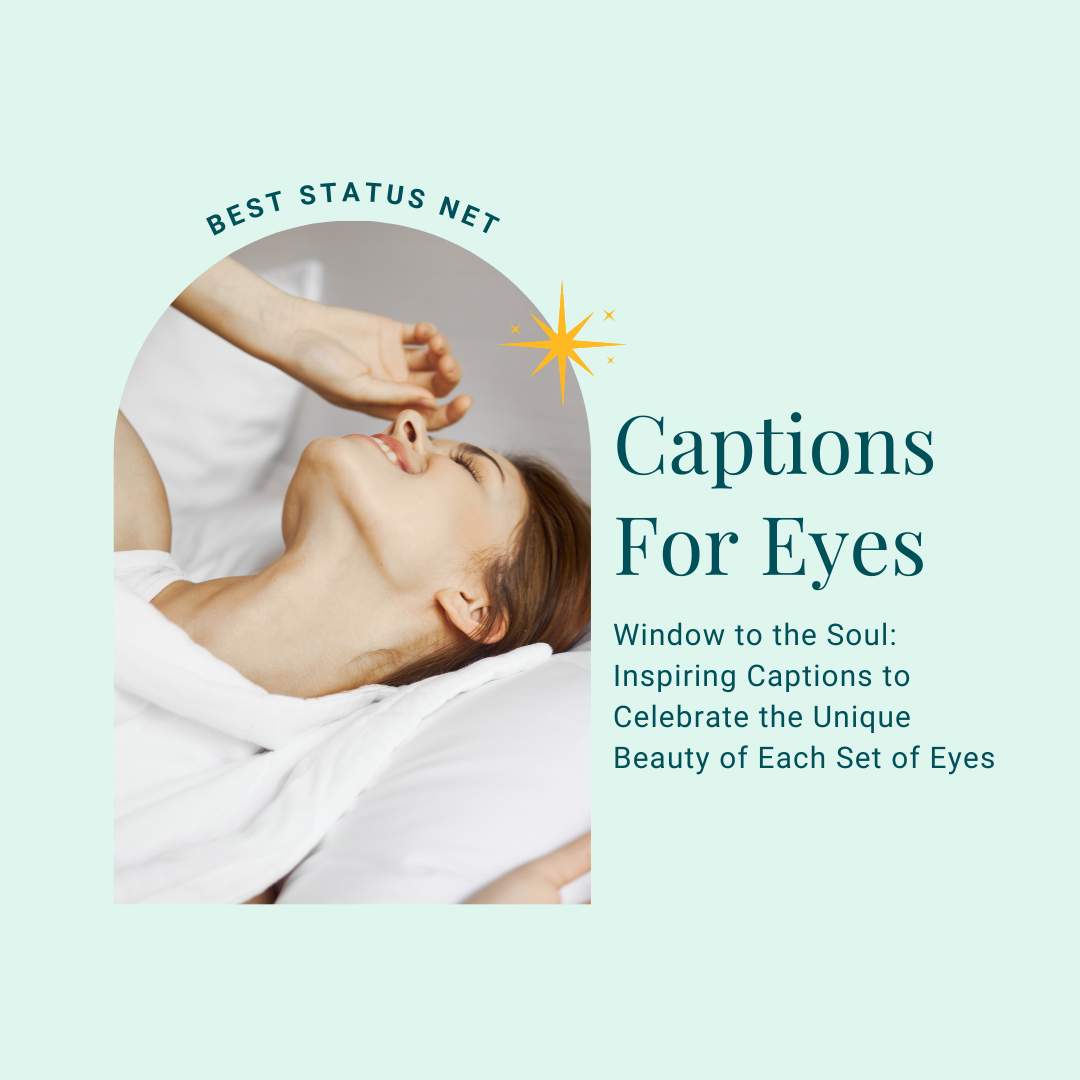 Eyes Have It: Discover the Best Captions for Eye-Catching Images